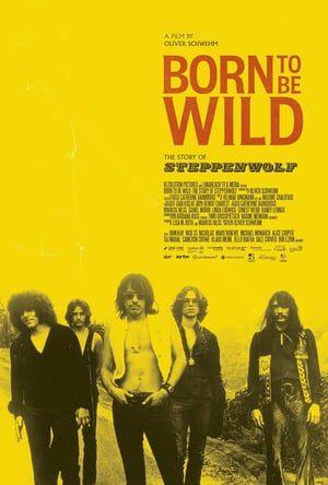 Born to Be Wild: The Story of Steppenwolf Movie Poster